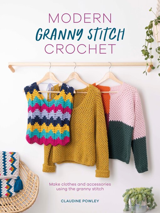 Title details for Modern Granny Stitch Crochet by Claudine Powley - Wait list